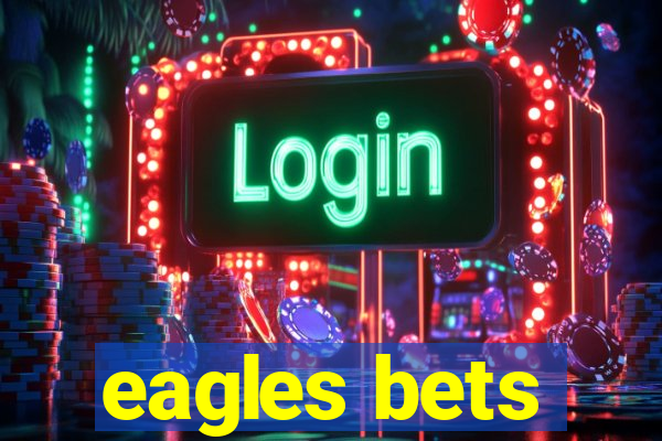 eagles bets